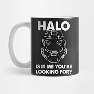 Halo, Is It Me You're Looking For Mug